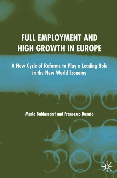 M. Baldassarri, F. Busato - Full Employment and High Growth in Europe, Inbunden