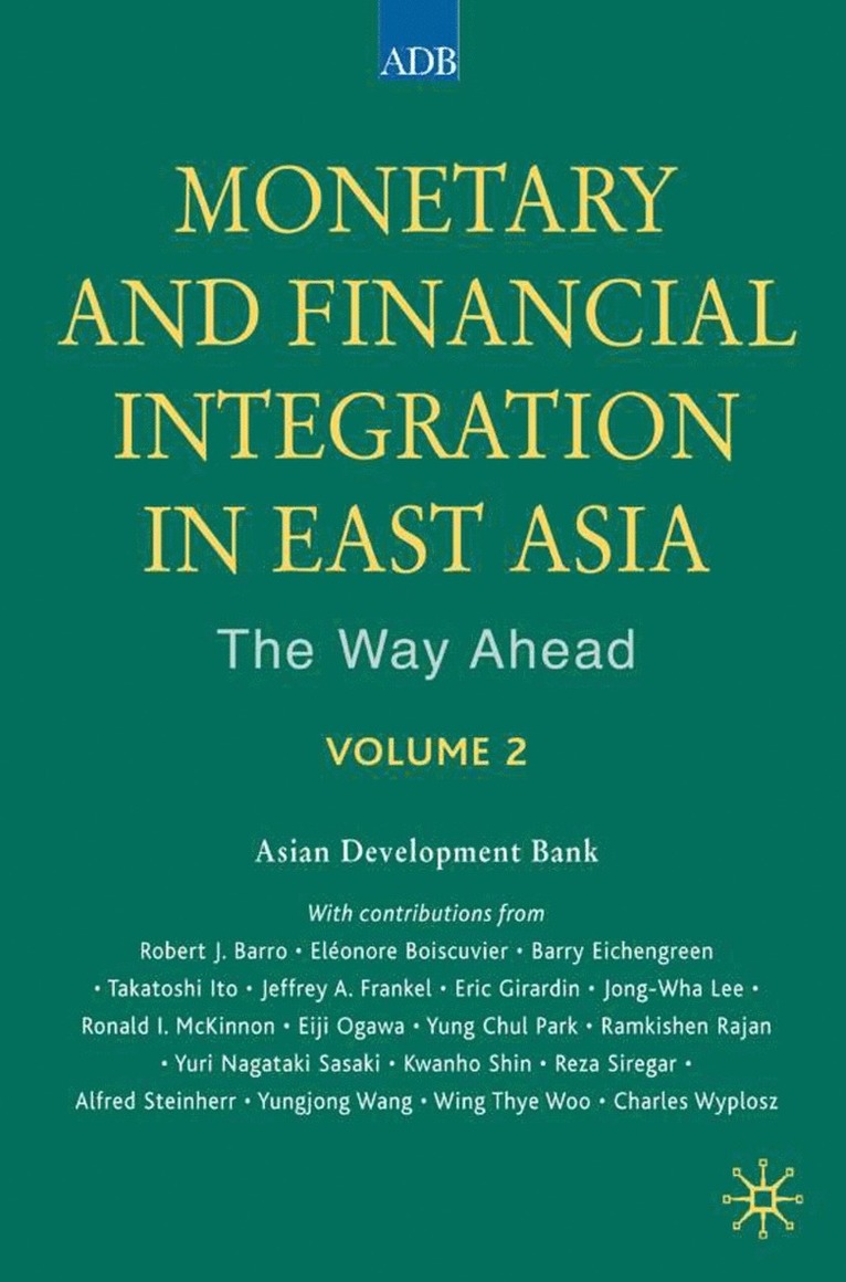 Monetary and Financial Integration in East Asia 1