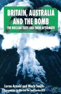 bokomslag Britain, Australia and the Bomb