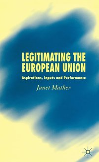 bokomslag Legitimating the European Union