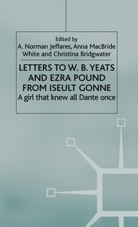 bokomslag Letters to W.B.Yeats and Ezra Pound from Iseult Gonne