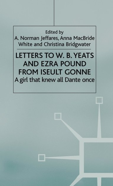bokomslag Letters to W.B.Yeats and Ezra Pound from Iseult Gonne