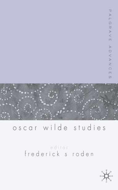 Frederick S. Roden AOJN, Professor Roden, Frederick S. - Palgrave Advances in Oscar Wilde Studies, Häftad