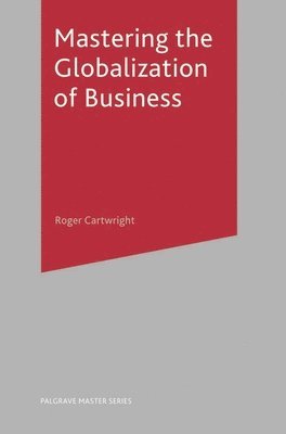 Mastering the Globalization of Business