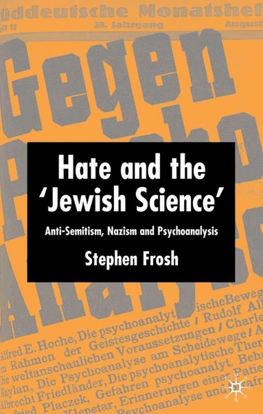 S. Frosh - Hate and the ‘Jewish Science’, Inbunden