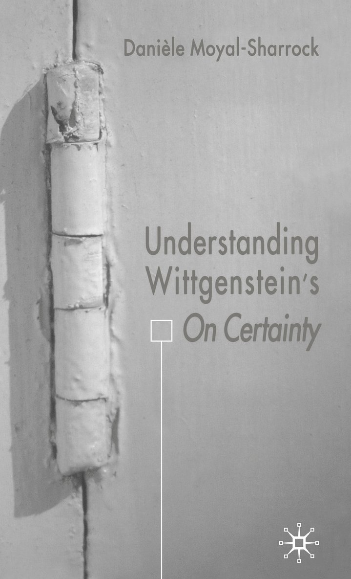 Understanding Wittgenstein's On Certainty 1