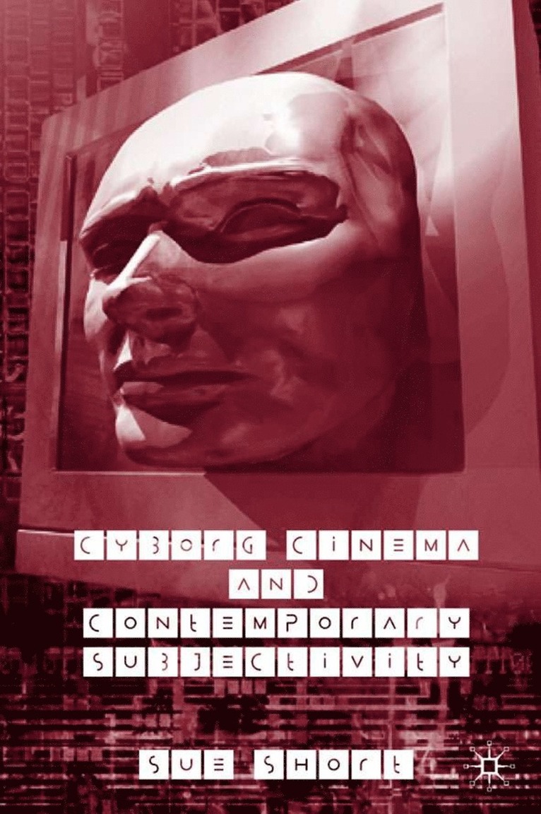 S. Short, Sue Short - Cyborg Cinema and Contemporary Subjectivity, Inbunden