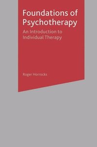 bokomslag Foundations of Psychotherapy: An Introduction to Individual Therapy