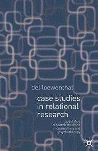 bokomslag Case Studies in Relational Research: Qualitative Research Methods in Counselling and Psychotherapy