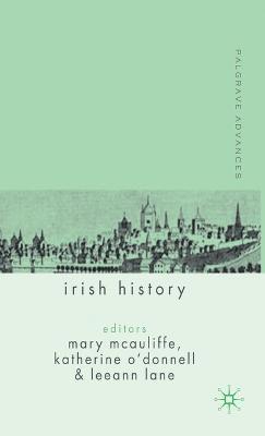 M. McAuliffe, K. O'Donnell, L. Lane - Palgrave Advances in Irish History, Inbunden