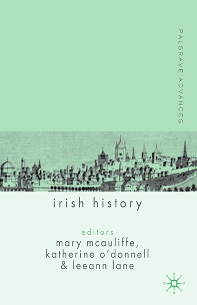 M. McAuliffe, K. O'Donnell, L. Lane - Palgrave Advances in Irish History, Häftad