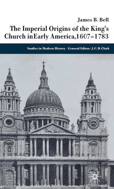 bokomslag The Imperial Origins of the King's Church in Early America 1607-1783