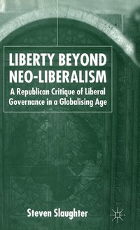 bokomslag Liberty Beyond Neo-Liberalism