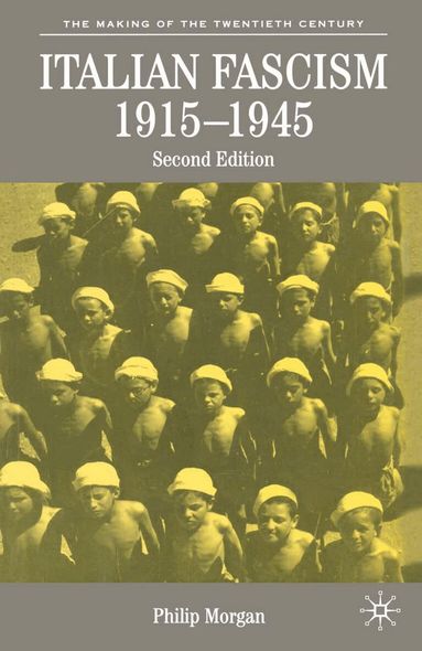Philip Morgan - Italian Fascism, 1915-1945, Inbunden