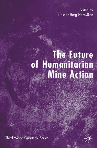 Dr Harpviken, Kristian Berg, Kristian Berg Harpviken, Kenneth A. Loparo, Dr Harpviken, Kristian Berg, Kenneth A Loparo - Future of Humanitarian Mine Action, Inbunden