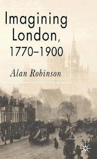 bokomslag Imagining London, 1770-1900