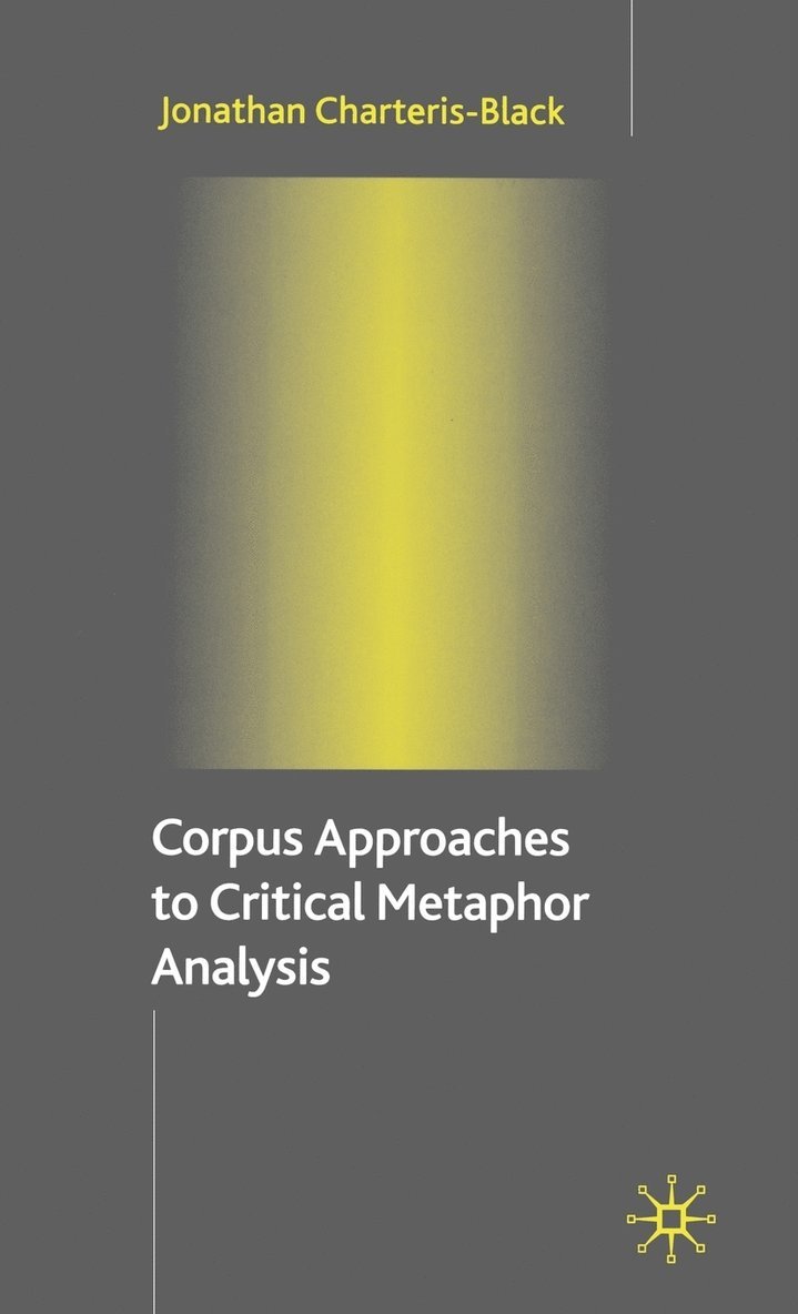 Corpus Approaches to Critical Metaphor Analysis 1