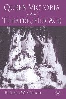 Queen Victoria and the Theatre of Her Age 1