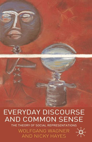 Wolfgang Wagner, Nicky Hayes - Everyday Discourse and Common Sense, Häftad