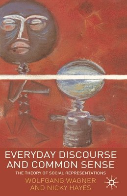 bokomslag Everyday Discourse and Common Sense: The Theory of Social Representations