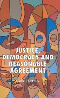 bokomslag Justice, Democracy and Reasonable Agreement