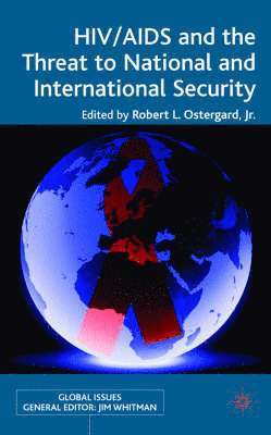 HIV/AIDS and the Threat to National and International Security 1