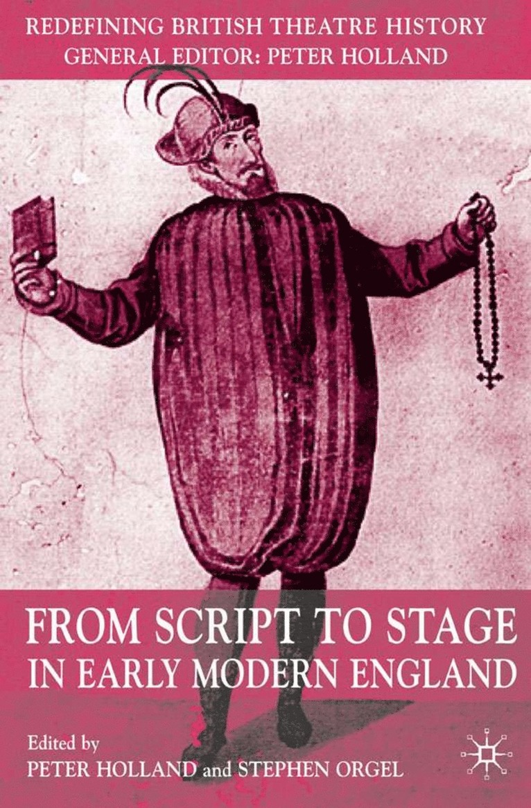 P. Holland, S. Orgel - From Script to Stage in Early Modern England, Häftad