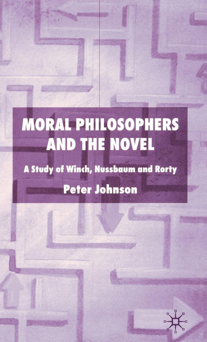 P. Johnson, Peter Johnson, Peter Johnson - Moral Philosophers and the Novel, Inbunden