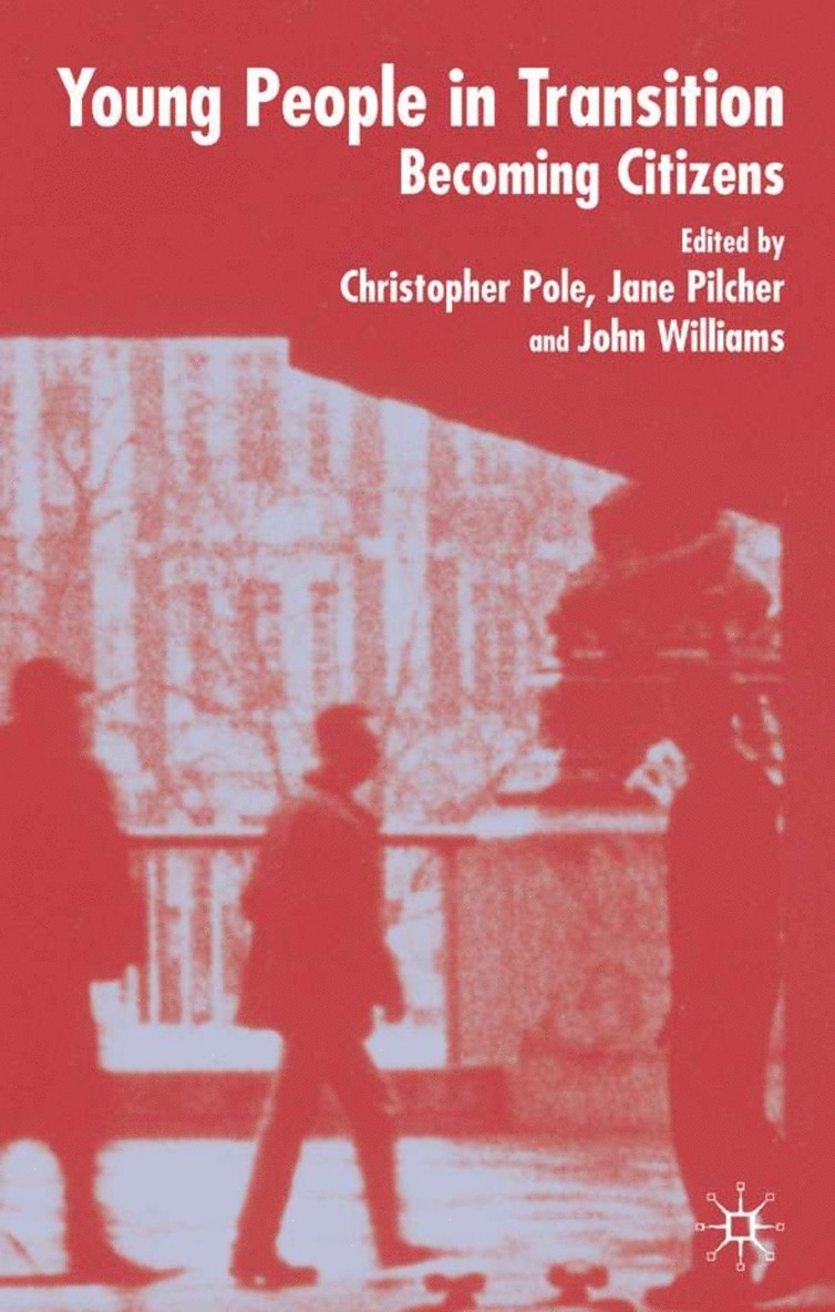 C. Pole, J. Pilcher, J. Williams - Young People in Transition, Inbunden