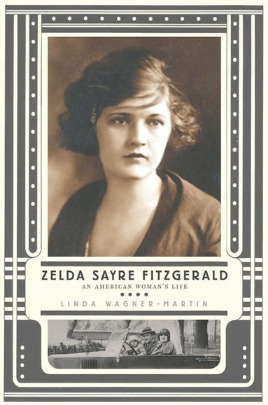 Linda Wagner-Martin - Zelda Sayre Fitzgerald, Inbunden
