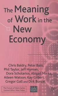 bokomslag The Meaning of Work in the New Economy