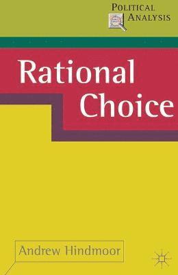 Andrew Hindmoor - Rational Choice, Inbunden