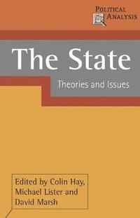 bokomslag The State: Theories and Issues