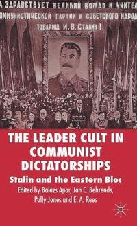 bokomslag The Leader Cult in Communist Dictatorships