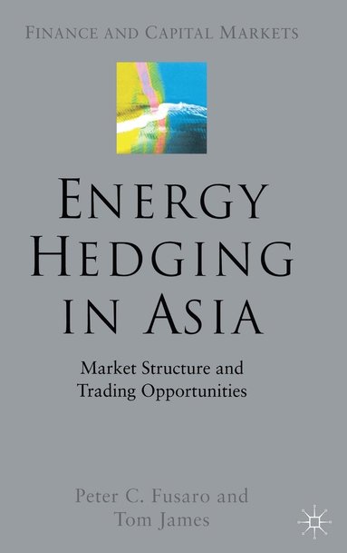 bokomslag Energy Hedging in Asia: Market Structure and Trading Opportunities