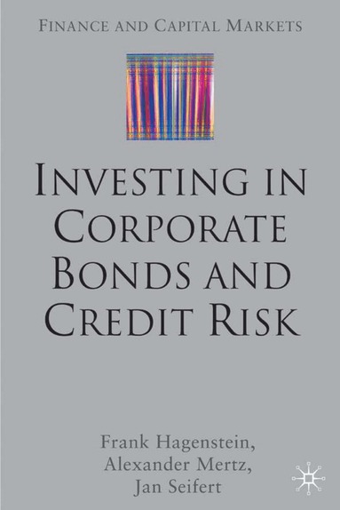 F. Hagenstein, A. Mertz, J. Seifert - Investing in Corporate Bonds and Credit Risk, Inbunden