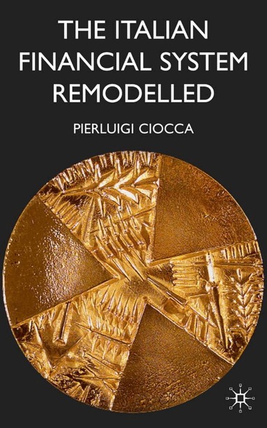 P. Ciocca - Italian Financial System Remodelled, Inbunden
