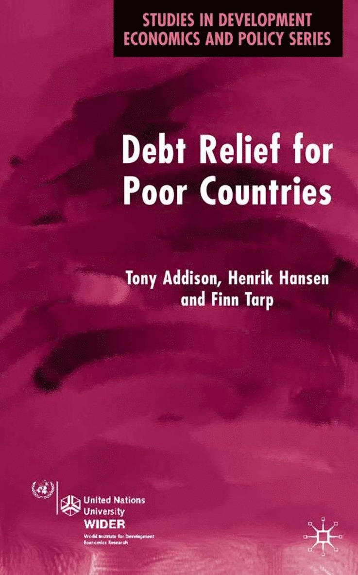 T. Addison, H. Hansen, F. Tarp - Debt Relief for Poor Countries, Inbunden