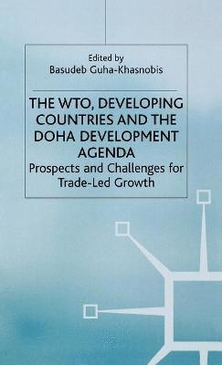 B. Guha-Khasnobis - WTO, Developing Countries and the Doha Development Agenda, Inbunden