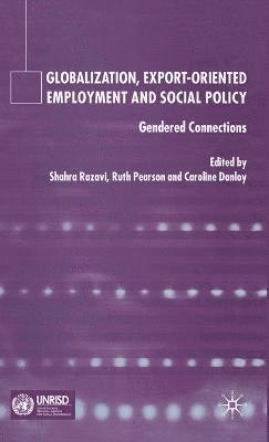 Globalization, Export Orientated Employment and Social Policy 1