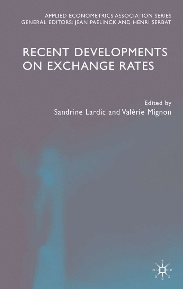 S. Lardic, V. Mignon - Recent Developments on Exchange Rates, Inbunden