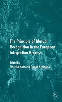 bokomslag The Principles of Mutual Recognition in the European Integration Process