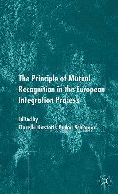 bokomslag Principles of Mutual Recognition in the European Integration Process