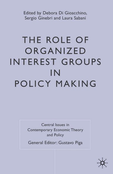 S. Ginebri, L. Sabani - Role of Organized Interest Groups in Policy Making, Inbunden