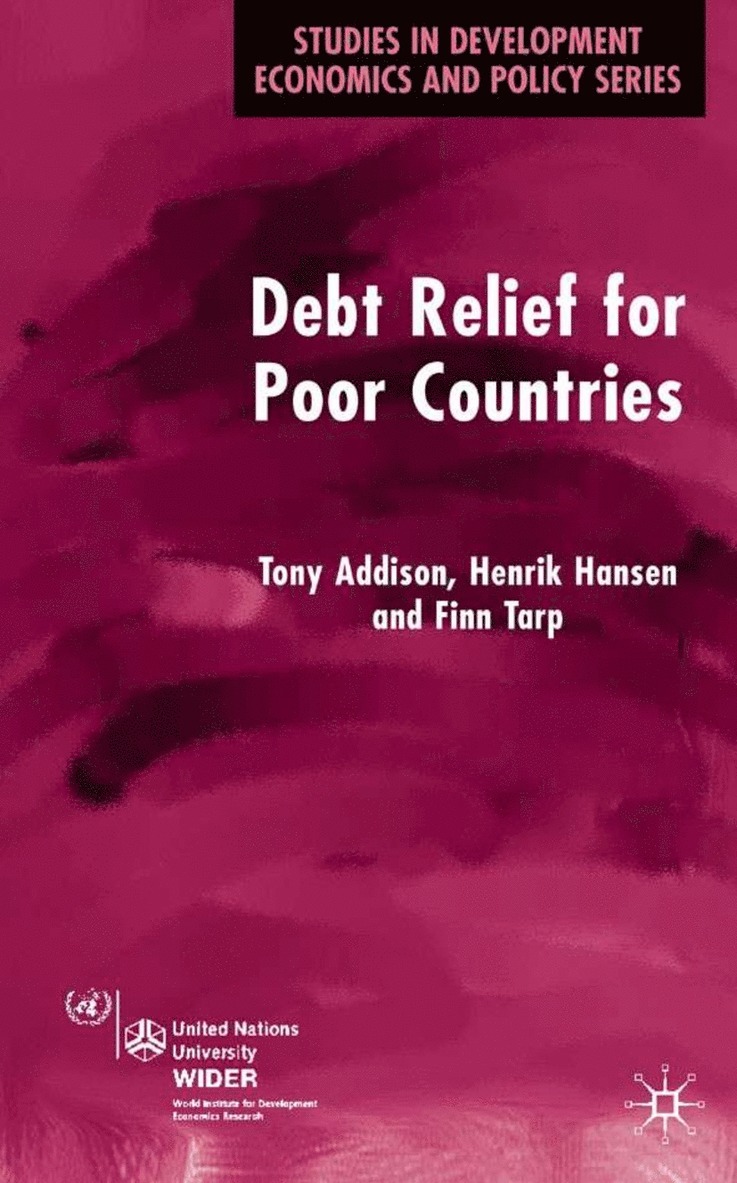 T. Addison, H. Hansen, F. Tarp, Tony Addison, Henrik Hansen - Debt Relief for Poor Countries, Häftad