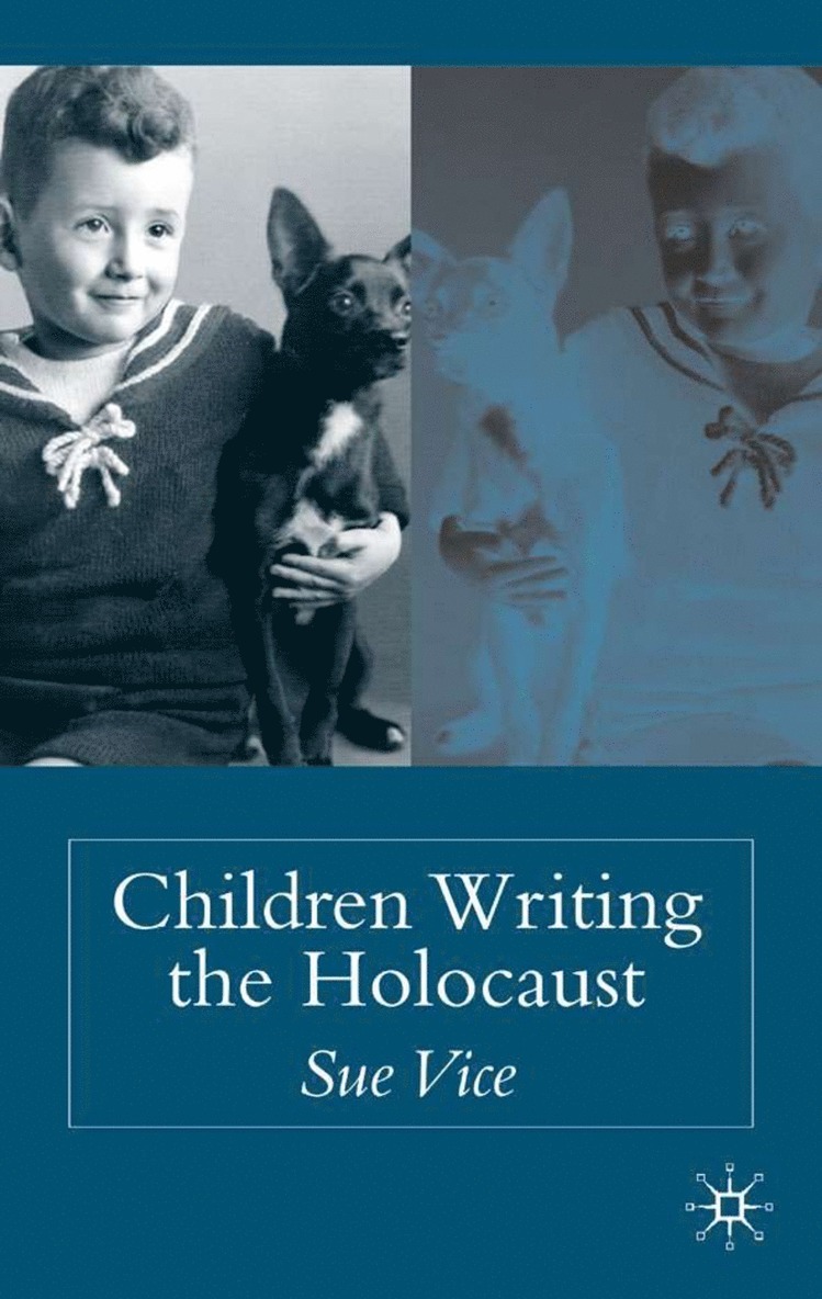 S. Vice, Dr Vice, Sue, Sue Vice - Children Writing the Holocaust, Inbunden