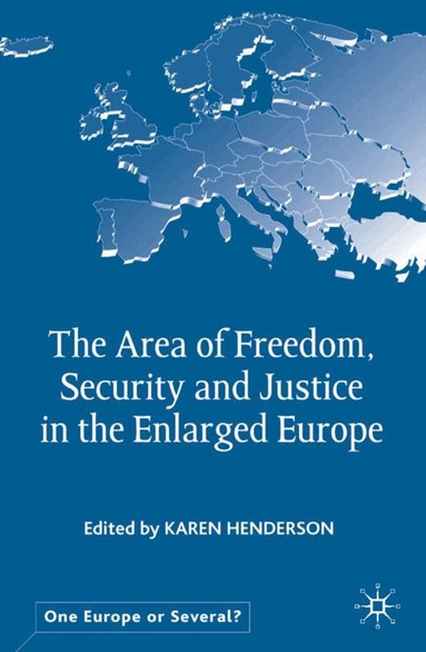 K. Henderson - Area of Freedom, Security and Justice in the Enlarged Europe, Inbunden