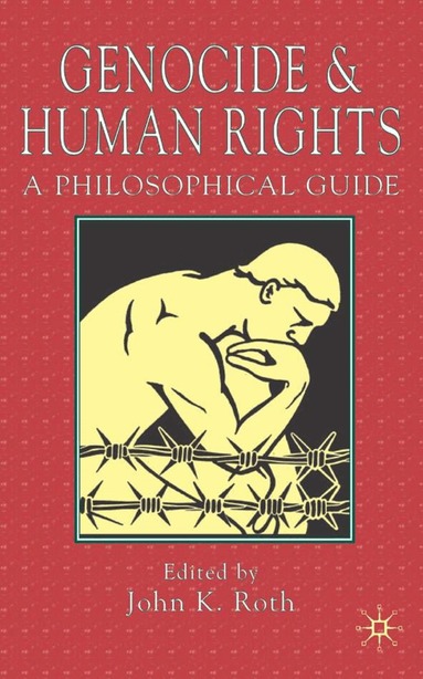 J. Roth, John K. Roth - Genocide and Human Rights, Häftad