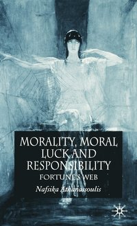 bokomslag Morality, Moral Luck and Responsibility