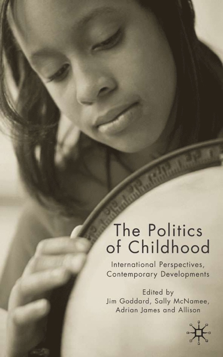 J. Goddard, S. McNamee, A. James - Politics of Childhood, Inbunden